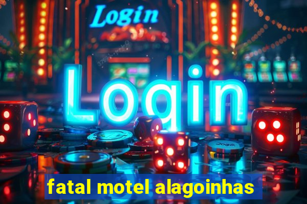 fatal motel alagoinhas